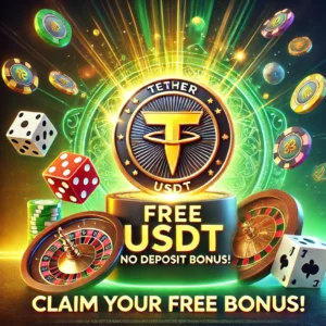 Free USDT Casino No Deposit Bonus: Play & Win Crypto for Free